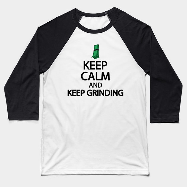 Keep calm and keep grinding Baseball T-Shirt by Geometric Designs